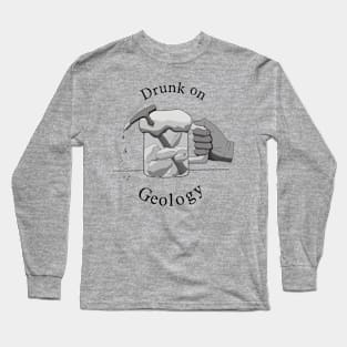 Drunk on Geology Long Sleeve T-Shirt